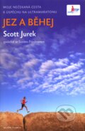 Kniha: Jez a běhej (Scott Jurek a Steve Friedman). Mladá fronta, 2013 Kniha: Jez a běhej (Scott Jurek a Steve Friedman). Mladá fronta, 2013