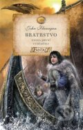 Kniha: Bratrstvo (Kniha první) (John Flanagan). Egmont ČR, 2012 Kniha: Bratrstvo (Kniha první) (John Flanagan). Egmont ČR, 2012