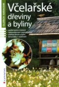 Kniha: Včelařské dřeviny a byliny (Oldřich Haragsim). Grada, 2013 Kniha: Včelařské dřeviny a byliny (Oldřich Haragsim). Grada, 2013