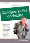 Kniha: Zahájení školní docházky (Marta Franclová). Grada, 2013 Kniha: Zahájení školní docházky (Marta Franclová). Grada, 2013