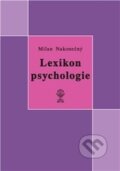 Kniha: Lexikon psychologie (Milan Nakonečný). Vodnář, 2013 Kniha: Lexikon psychologie (Milan Nakonečný). Vodnář, 2013