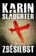 Kniha: Zběsilost (Karin Slaughter). Domino, 2013 Kniha: Zběsilost (Karin Slaughter). Domino, 2013