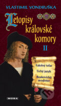 Kniha: Letopisy královské komory II (Vlastimil Vondruška). Moba, 2013 Kniha: Letopisy královské komory II (Vlastimil Vondruška). Moba, 2013