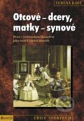 Kniha: Otcové - dcery, matky - synové (Verena Kastová). Portál, 2013 Kniha: Otcové - dcery, matky - synové (Verena Kastová). Portál, 2013