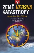 Kniha: Země versus katastrofy (Hans-Joachim Zillmer). Knižní klub, 2013 Kniha: Země versus katastrofy (Hans-Joachim Zillmer). Knižní klub, 2013