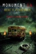 Kniha: Monument 14: Nebe v plamenech (Emmy Laybourne). Baronet, 2013 Kniha: Monument 14: Nebe v plamenech (Emmy Laybourne). Baronet, 2013