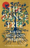 Kniha: The Dance Tree (Kiran Millwood Hargrave). Picador, 2022 Kniha: The Dance Tree (Kiran Millwood Hargrave). Picador, 2022