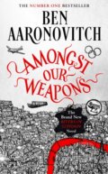 Kniha: Amongst Our Weapons (Ben Aaronovitch). Orion, 2022 Kniha: Amongst Our Weapons (Ben Aaronovitch). Orion, 2022