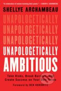 Kniha: Unapologetically Ambitious (Shellye Archambeau). Grand Central Publishing, 2022 Kniha: Unapologetically Ambitious (Shellye Archambeau). Grand Central Publishing, 2022
