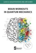 Kniha: Brain Workouts in Quantum Mechanics (Lucie D. Augustovičová). MatfyzPress, 2021 Kniha: Brain Workouts in Quantum Mechanics (Lucie D. Augustovičová). MatfyzPress, 2021