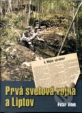 Kniha: Prvá svetová vojna a Liptov (Peter Vítek). Peter Vítek, 2022 Kniha: Prvá svetová vojna a Liptov (Peter Vítek). Peter Vítek, 2022