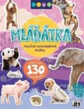 Kniha: Naučná samolepková knížka - Mláďátka (Jiří Models). Jiří Models, 2022 Kniha: Naučná samolepková knížka - Mláďátka (Jiří Models). Jiří Models, 2022