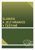 Kniha: Slabika a její hranice v češtině (Aleš Bičan a Pavel Šturm). Karolinum, 2022 Kniha: Slabika a její hranice v češtině (Aleš Bičan a Pavel Šturm). Karolinum, 2022