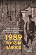 Kniha: 1989 – Podzim národů (Adam Burakowski, Aleksander Gubrynowicz a Paweł Ukielski). Academia, 2022 Kniha: 1989 – Podzim národů (Adam Burakowski, Aleksander Gubrynowicz a Paweł Ukielski). Academia, 2022