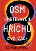 Kniha: Osm smrtelných hříchů civilizace (Konrad Lorenz). Leda, 2022 Kniha: Osm smrtelných hříchů civilizace (Konrad Lorenz). Leda, 2022