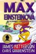 Kniha: Max Einsteinová 4 - Bojovníci za lepší svět (Chris Grabenstein a James Patterson). Brio, 2022 Kniha: Max Einsteinová 4 - Bojovníci za lepší svět (Chris Grabenstein a James Patterson). Brio, 2022