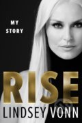 Kniha: Rise (Lindsey Vonn). Dey Street Books, 2022 Kniha: Rise (Lindsey Vonn). Dey Street Books, 2022
