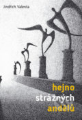 Kniha: Hejno strážných andělů (Jindřich Valenta). Sursum, 2022 Kniha: Hejno strážných andělů (Jindřich Valenta). Sursum, 2022