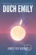 Kniha: Duch Emily (James Fox Higgins). Araxon, 2022 Kniha: Duch Emily (James Fox Higgins). Araxon, 2022