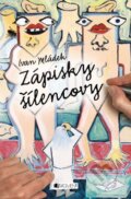 Kniha: Zápisky šílencovy (Ivan Mládek). Nakladatelství Fragment, 2013 Kniha: Zápisky šílencovy (Ivan Mládek). Nakladatelství Fragment, 2013
