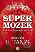 Kniha: Super mozek (Deepak Chopra). BETA - Dobrovský, 2013 Kniha: Super mozek (Deepak Chopra). BETA - Dobrovský, 2013