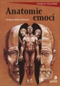 Anatomie emocí - Stanley Keleman, Portál, 2013