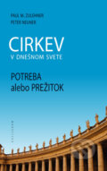 Kniha: Cirkev v dnešnom svete (Paul Zulehner a Peter Neuner). Kalligram, 2013 Kniha: Cirkev v dnešnom svete (Paul Zulehner a Peter Neuner). Kalligram, 2013