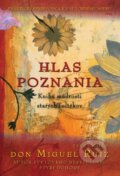Kniha: Hlas Poznania (Don Miguel Ruiz). Citadella, 2013 Kniha: Hlas Poznania (Don Miguel Ruiz). Citadella, 2013