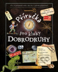Kniha: Příručka pro kluky dobrodruhy (Mladá fronta). Mladá fronta, 2013 Kniha: Příručka pro kluky dobrodruhy (Mladá fronta). Mladá fronta, 2013