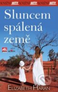 Kniha: Sluncem spálená země (Elizabeth Haran). Alpress, 2013 Kniha: Sluncem spálená země (Elizabeth Haran). Alpress, 2013