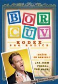 Kniha: Borcův kodex pro rodiče (Barney Stinson). Argo, 2013 Kniha: Borcův kodex pro rodiče (Barney Stinson). Argo, 2013