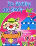 Kniha: Zo škôlky do školy 2 (Svojtka&Co.). Svojtka&Co., 2013 Kniha: Zo škôlky do školy 2 (Svojtka&Co.). Svojtka&Co., 2013