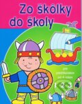 Kniha: Zo škôlky do školy 4 (Svojtka&Co.). Svojtka&Co., 2013 Kniha: Zo škôlky do školy 4 (Svojtka&Co.). Svojtka&Co., 2013
