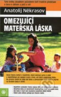 Kniha: Omezující mateřská láska (Anatolij Někrasov). Eugenika, 2013 Kniha: Omezující mateřská láska (Anatolij Někrasov). Eugenika, 2013