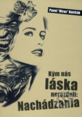 Kniha: Kým nás láska nerozdelí: Nachádzania (Pavel Hirax Baričák), 2008 Kniha: Kým nás láska nerozdelí: Nachádzania (Pavel Hirax Baričák), 2008