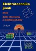 Kniha: Elektrotechnika jinak (Jiří Myslík). BEN - technická literatura, 2002 Kniha: Elektrotechnika jinak (Jiří Myslík). BEN - technická literatura, 2002