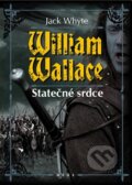 Kniha: William Wallace (Jack Whyte). Deus, 2013 Kniha: William Wallace (Jack Whyte). Deus, 2013