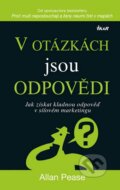 Kniha: V otázkách jsou odpovědi (Allan Pease). Ikar CZ, 2013 Kniha: V otázkách jsou odpovědi (Allan Pease). Ikar CZ, 2013