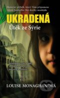 Kniha: Ukradená: Útěk ze Sýrie (Louise Monaghan). Lucka Bohemia, 2013 Kniha: Ukradená: Útěk ze Sýrie (Louise Monaghan). Lucka Bohemia, 2013