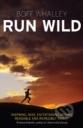 Kniha: Run Wild (Boff Whalley). Simon & Schuster, 2013 Kniha: Run Wild (Boff Whalley). Simon & Schuster, 2013