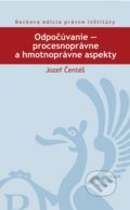 Odpočúvanie - procesnoprávne a hmotnoprávne aspekty - Jozef Čentéš, C. H. Beck, 2013