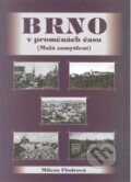 Kniha: Brno v proměnách času (Milena Flodrová). Šimon Ryšavý, 2013 Kniha: Brno v proměnách času (Milena Flodrová). Šimon Ryšavý, 2013