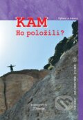 Kniha: Kam Ho položili (Emil Boleslav Lukáč). Tranoscius, 2011 Kniha: Kam Ho položili (Emil Boleslav Lukáč). Tranoscius, 2011