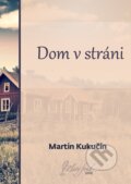 E-kniha: Dom v stráni (Martin Kukučín), 2013 E-kniha: Dom v stráni (Martin Kukučín), 2013