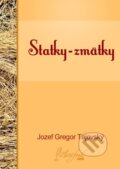E-kniha: Statky-zmätky (Jozef Gregor Tajovský), 2013 E-kniha: Statky-zmätky (Jozef Gregor Tajovský), 2013