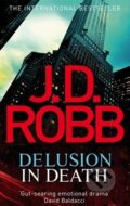Kniha: Delusion in Death (J.D. Robb). Piatkus, 2013 Kniha: Delusion in Death (J.D. Robb). Piatkus, 2013