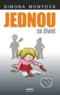 Kniha: Jednou za život (Simona Monyová). BETA - Dobrovský, 2013 Kniha: Jednou za život (Simona Monyová). BETA - Dobrovský, 2013