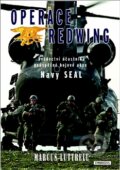 Kniha: Operace Redwing (Marcus Luttrell). Omnibooks, 2013 Kniha: Operace Redwing (Marcus Luttrell). Omnibooks, 2013