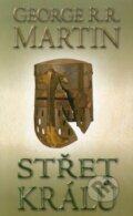 Kniha: Střet králů 2 (kniha druhá) (George R.R. Martin). Talpress, 2013 Kniha: Střet králů 2 (kniha druhá) (George R.R. Martin). Talpress, 2013