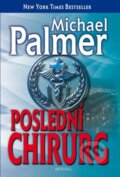 Kniha: Poslední chirurg (Michael Palmer), 2013 Kniha: Poslední chirurg (Michael Palmer), 2013